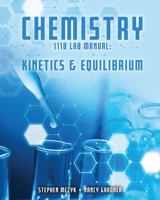 Chemistry 111B Lab Manual : Kinetics and Equilibrium 1524997358 Book Cover