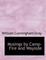 Musings by camp-fire and wayside 1017943834 Book Cover