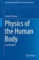 Physics of the Human Body (Biological and Medical Physics, Biomedical Engineering) 3319239309 Book Cover