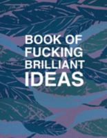 Book Of Fucking Brilliant Ideas College Ruled Notebook Journal: Blue, green and pink leaf blue notebook 1691773557 Book Cover