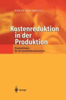Kostenreduktion in Der Produktion: Praxisleitfaden Fur Die Qualitatskostenanalyse 3642625142 Book Cover