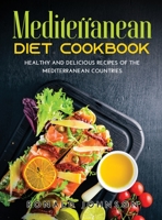 Mediterranean Diet Cookbook: Healthy and Delicious Recipes of The Mediterranean Countries 9955102195 Book Cover