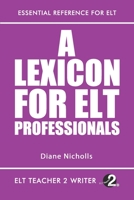 A Lexicon For ELT Professionals (Essential Reference for ELT) B08HBMGYG3 Book Cover