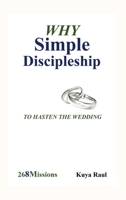 Why Simple Discipleship: To Hasten The Wedding 1662830645 Book Cover