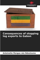 Consequences of stopping log exports to Gabon 6205747375 Book Cover