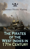The Pirates of the West Indies in 17th Century: True Story of the Fiercest Pirates of the Caribbean 8027332028 Book Cover