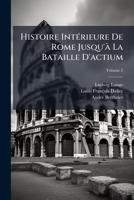 Histoire IntÃ(c)rieure De Rome Jusqu'Ã La Bataille D'actium (French Edition) 1023909057 Book Cover