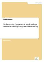 Die Lernende Organisation ALS Grundlage Einer Entwicklungsfahigen Unternehmung 3838636902 Book Cover