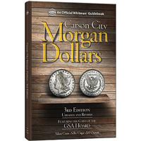 Carson City Morgan Dollars: Featuring the Coins of the GSA Hoard (Official Whitman Guidebook) 0794842275 Book Cover