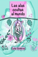 Las alas ocultas al mundo B0BB5QVBXB Book Cover