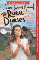 The Rural Diaries: Love, Livestock, and Big Life Lessons Down on Mischief Farm 0062862715 Book Cover