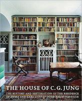 The House of C. G. Jung: The History and Restoration of the Residence of Emma and Carl Gustav Jung-Rauschenbach 3905681412 Book Cover