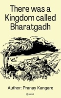 There was a kingdom Call Bharatgadh 9356108404 Book Cover