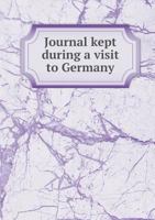 Journal Kept During a Visit to Germany in 1799, 1800 5518627793 Book Cover