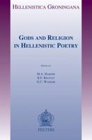 Gods and Religion in Hellenistic Poetry 9042924845 Book Cover