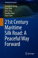 21st Century Maritime Silk Road: A Peaceful Way Forward 9811340323 Book Cover