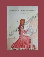MI PRIMER LIBRO DE PIANO 3 B08XNVDG1Q Book Cover