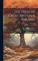 The Trees of Great Britain & Ireland; Volume 6 1022192981 Book Cover