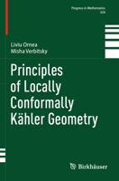 Principles of Locally Conformally Kähler Geometry (Progress in Mathematics, 354) 3031581229 Book Cover