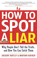 How to Spot a Liar: Why People Don't Tell the Truth… And How You Can Catch Them 1564148408 Book Cover