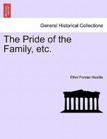 The Pride of the Family, etc. 1241203423 Book Cover