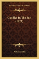 Candles In The Sun (1921) 0548594015 Book Cover