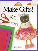 Make Gifts! (Art and Activities for Kids) 0891343865 Book Cover