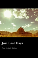 Just Last Days 162549338X Book Cover