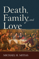 Death, Family, and Love 1725280493 Book Cover