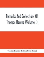 Remarks and collections of Thomas Hearne 9354413862 Book Cover