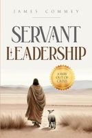 SERVANT LEADERSHIP: A Way Out of Crisis B0FSLR92JX Book Cover