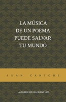 “La música de un poema puede salvar tu mundo”: Augurios de una buena vida (Spanish Edition) B0FL6LK7P1 Book Cover