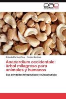 Anacardium Occidentale: Arbol Milagroso Para Animales y Humanos 384847395X Book Cover