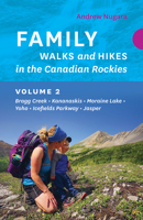 Family Walks and Hikes in the Canadian Rockies - Volume 2 1771603054 Book Cover