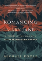 Romancing Mary Jane: A Year in the Life of a Failed Marijuana Grower 1550545833 Book Cover