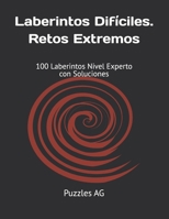 Laberintos Difíciles. Retos Extremos: 100 Laberintos Nivel Experto con Soluciones (Laberintos en Español) (Spanish Edition) B0GYZJBPBM Book Cover