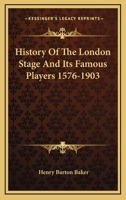 History of the London Stage and Its Famous Players 134565233X Book Cover