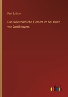 Das volksthümliche Element im Stil Ulrich von Zatzikhovens 3368646680 Book Cover