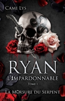 Ryan, l'Impardonnable (La Morsure du Serpent) (French Edition) 2957950898 Book Cover