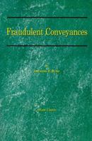 Fraudulent Conveyances: A Treatise Upon Conveyances Made by Debtors to Defraud Creditors 1893122786 Book Cover