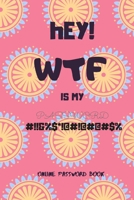 WTF is my Password: Alphabetical password Organizer, Internet password log book, funny gift idea (6”x 9”) 1674772122 Book Cover