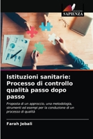 Istituzioni sanitarie: Processo di controllo qualità passo dopo passo 6202836954 Book Cover