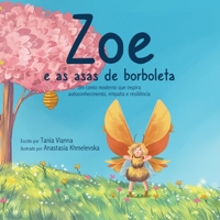 Zoe e as asas de borboleta: Um conto moderno que inspira autoconhecimento, empatia e resiliência 3907410009 Book Cover