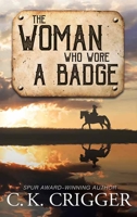 The Woman Who Wore a Badge: The Woman Who 1638087652 Book Cover