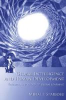 Global Intelligence and Human Development: Toward an Ecology of Global Learning 026269316X Book Cover