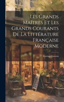 Les grands maîtres et les grands courants de la littérature française moderne 1021490385 Book Cover