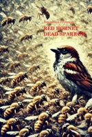 Red Hornet Dead Sparrow B0DTD6SZ59 Book Cover