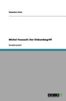 Michel Foucault: Der Diskursbegriff 3656154015 Book Cover