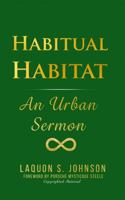 Habitual Habitat: An Urban Sermon 1736363220 Book Cover