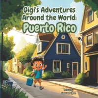 Gigi's Adventures Around the World: Puerto Rico B0GRJMBC4Z Book Cover